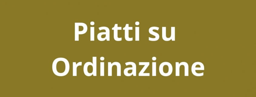 Piatti su ordinazione